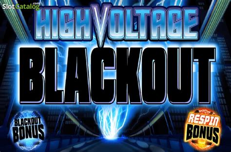 High Voltage Blackout Slots .